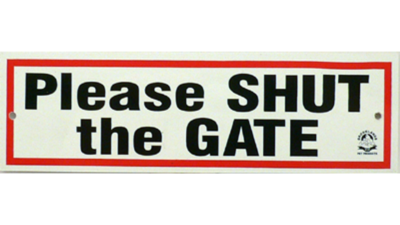 Please Shut The Gate Sign Small - Dog Housing & Dog Doors 
