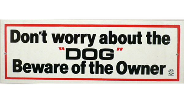 Beware Of The Owner Dog Sign